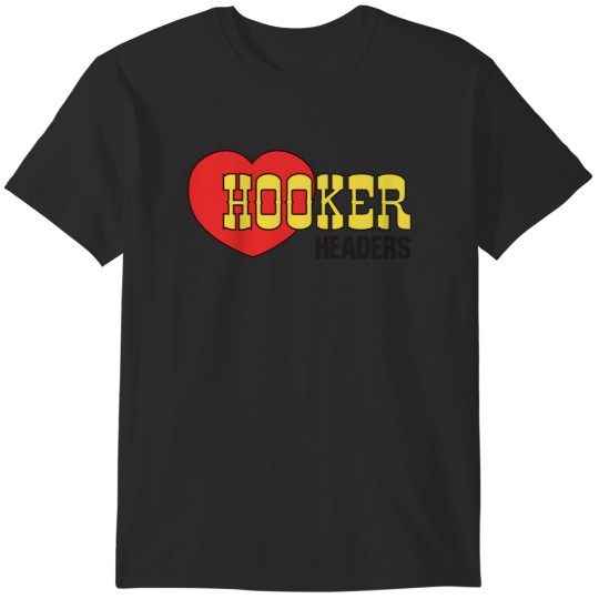 Discover Hooker Headers T-Shirts