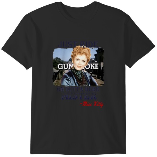 Discover Gunsmoke on outta here mister - Miss kitty T-Shirts