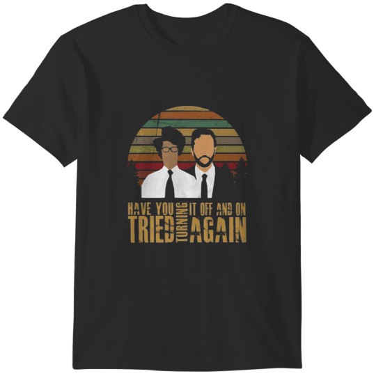 Discover IT Crowd Moss And Roy Have You Tried Turning It Off And On Again T-Shirts