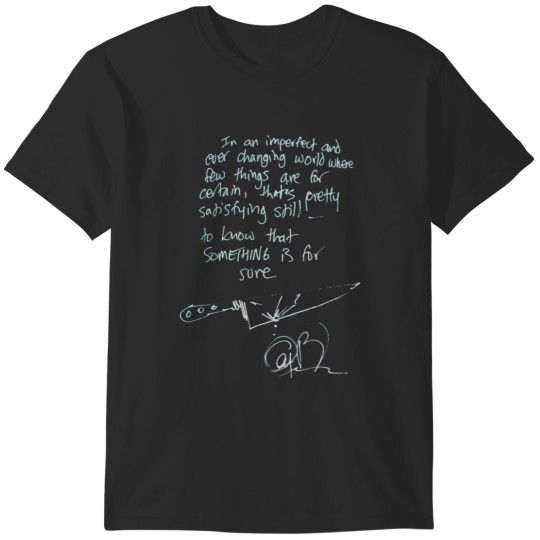 Discover Anthony Bourdain In An Imperfect World Handwriting Quote T-Shirts
