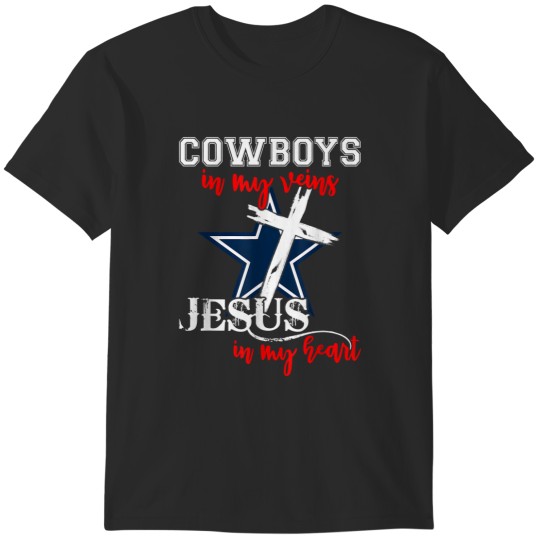 Discover Cowboys in My Veins JESUS in My Heart T-Shirts