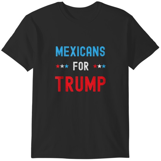 Discover Mexican Americans For Trump Hispanic Vote Republican Gift T-Shirts