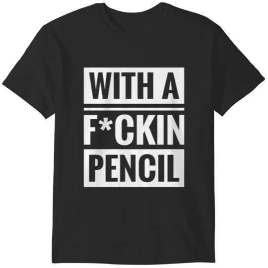 Discover With a Fckin pencil - The Boogeyman T-Shirts