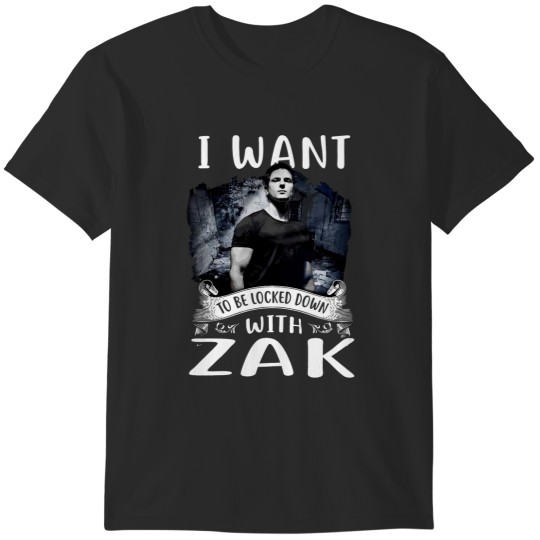 Discover I Want To Be Locked Down With Zak – sGhost Adventures T-Shirts