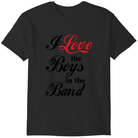 Discover I Love the Boys in the Band T-Shirts