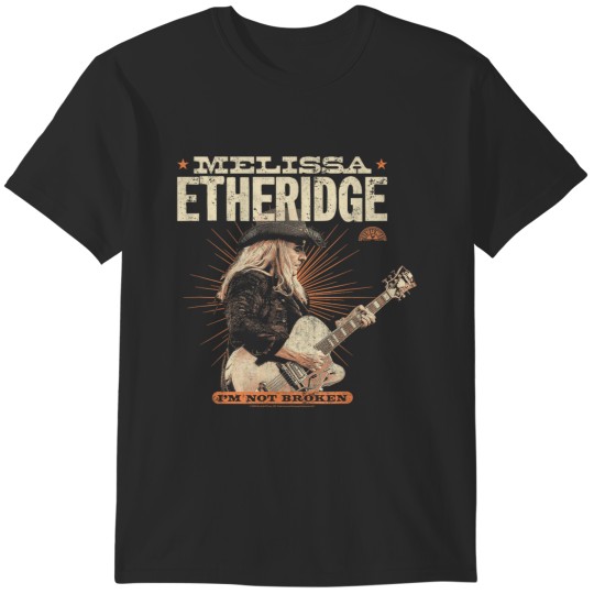 Discover Melissa Etheridge Im Not Broken T-Shirts
