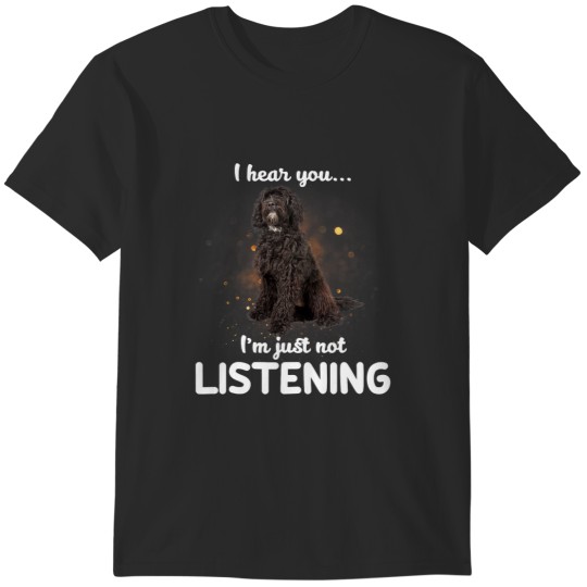 Discover Portuguese Water Dog Dog I Hear You Not Listening T-Shirts