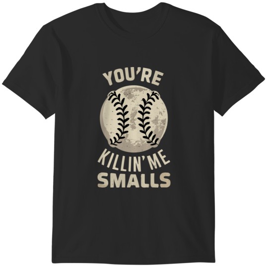 Discover You're killin me smalls 2 T-Shirts