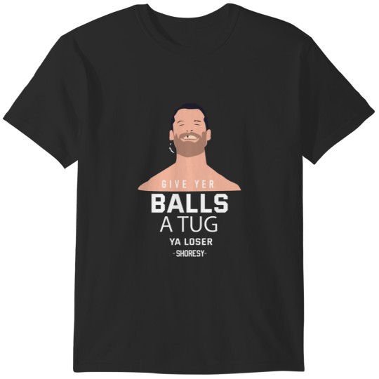 Discover SHORESY hockey ya loser balls a tug T-Shirts