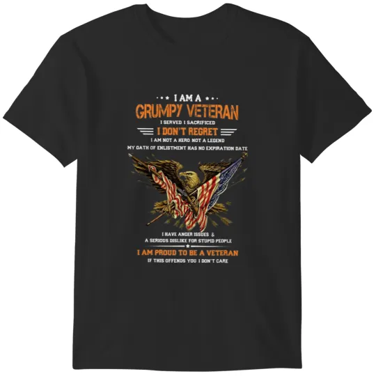 Discover Veteran Vets I Am A Grumpy Veteran I Served I Sacrificed I Dont Regret Veterans T-Shirts