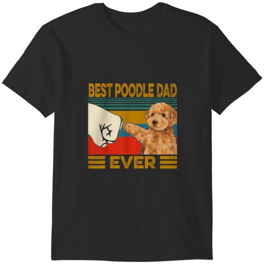 Discover Poodles Vintage Best Poodle Dad Ever dog lover Fathers Day 211 Poodle dog T-Shirts