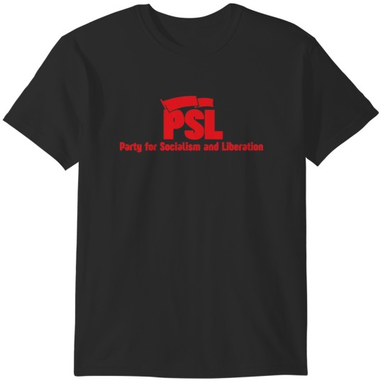 Discover Party for Socialism and Liberation T-Shirts