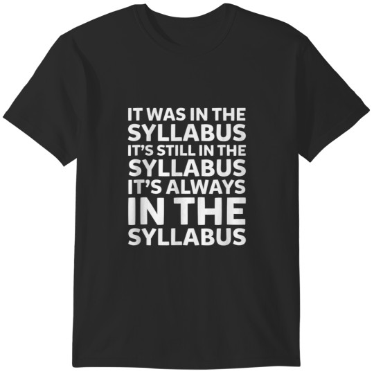 Discover It Was In The Syllabus T-Shirts