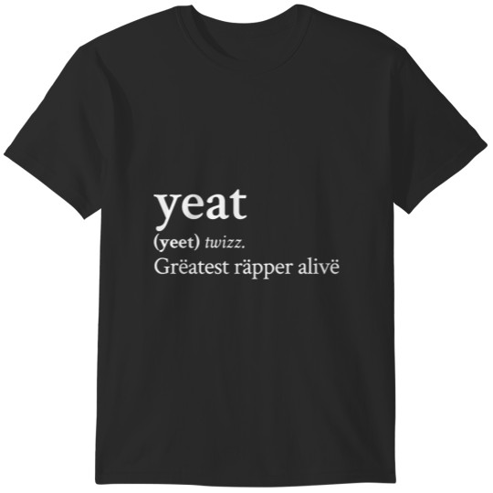 Discover Grëatest Räpper Alivë by Yeat T-Shirts