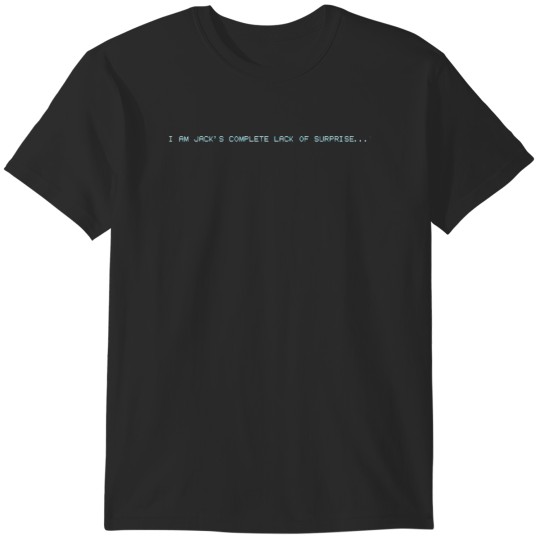 Discover FIGHT CLUB - I am Jack's complete lack of surprise T-Shirts