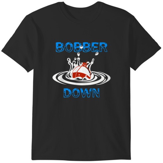 Discover bobber down fishing design T-Shirts