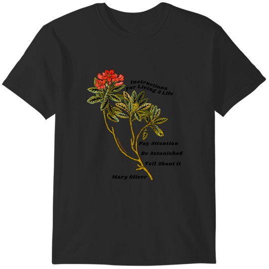 Discover mary oliver instructions for living a T-Shirts