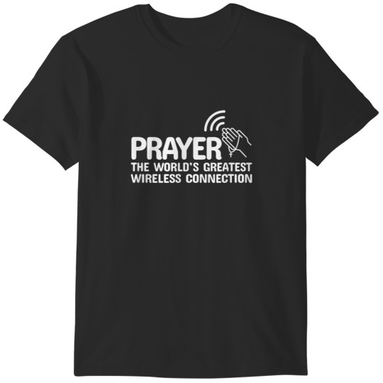 Discover Prayer The Worlds Greatest Wireless Connection Christian T-Shirts