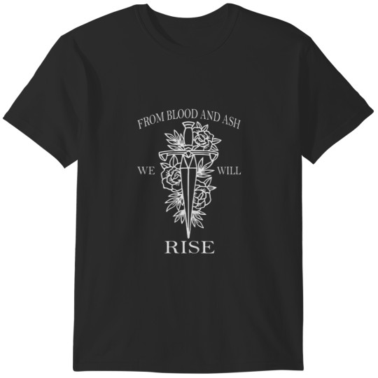 Discover Blood and Ash From Blood and Ash we will Rise Funny T-Shirts