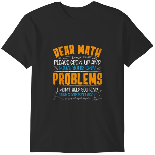Discover Dear Math Grow Up And Solve Your Own Problems Funny Math T-Shirts