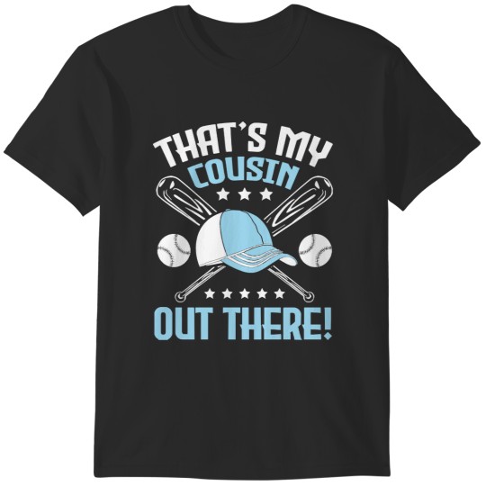 Discover Thats My Cousin Out There Baseball Baseball That's My Cousin Out There Player Sister Brother T-Shirts