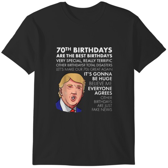 Discover 70th Birthday Gift Funny Trump Quote For Men T-Shirts
