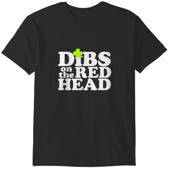 Discover Dibs On The Redhead  Saint Patricks Day T-Shirts