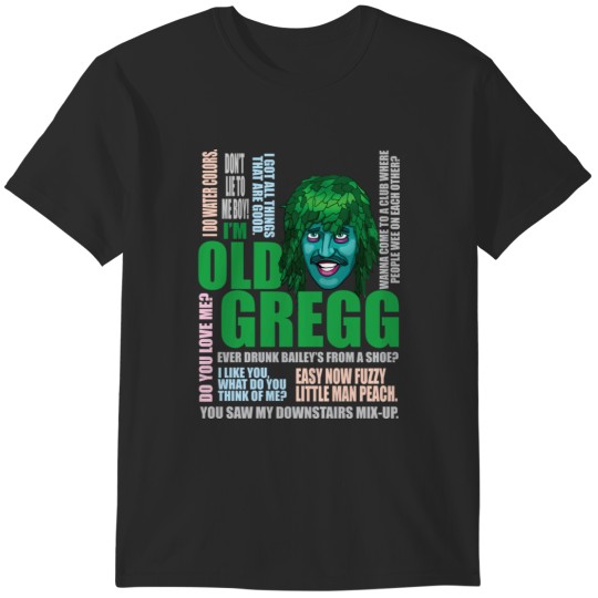 Discover I'm Old Gregg T-Shirts