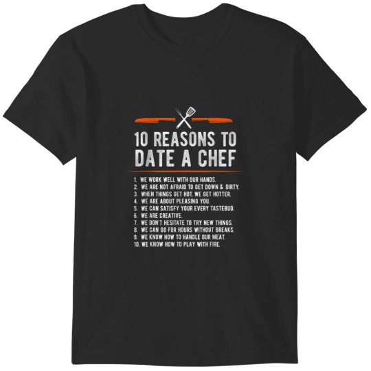 Discover 10 Reasons To Date A Chef Gift Funny Cook Assistant Gift T-Shirts