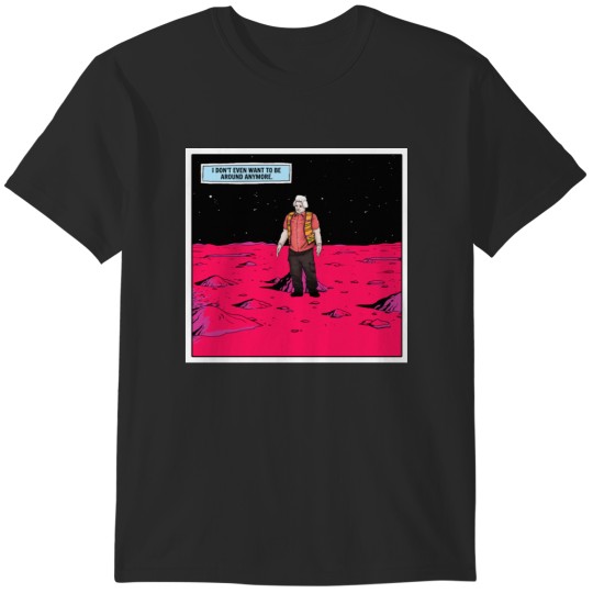 Discover I Don't Even Want To Be Around Anymore T-Shirts