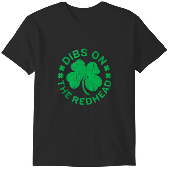 Discover Dibs On The Redhead St Patricks Day T-Shirts