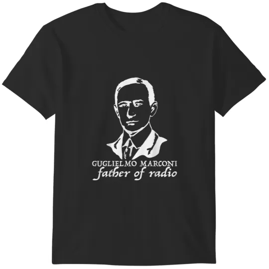 Discover Guglielmo Marconi father of radio  Tee  9777 T-Shirts