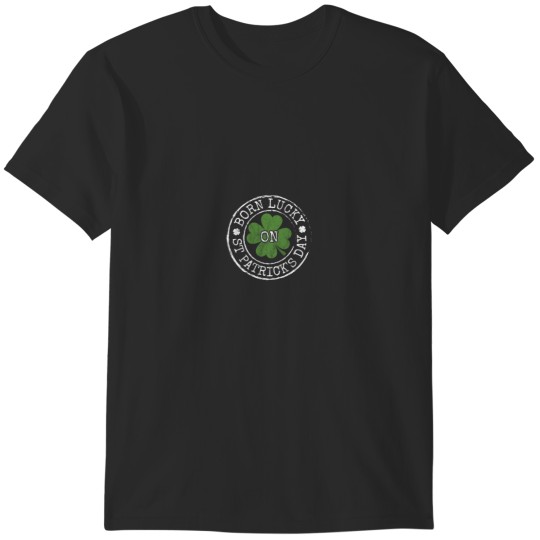 Discover Born Lucky On St Patricks Day Irish Clovers Birthday Bday 4555 T-Shirts