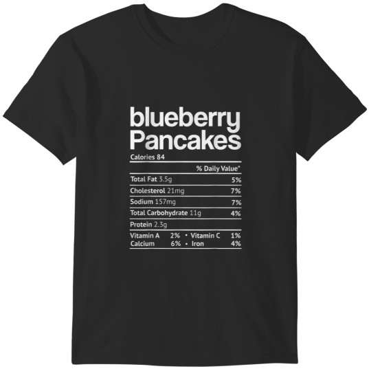Discover Blueberry Pancakes Nutrition Fact Thanksgiving Christmas T-Shirts