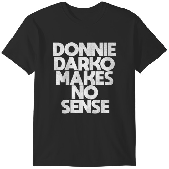 Discover Donnie Darko Makes No Sense T-Shirts