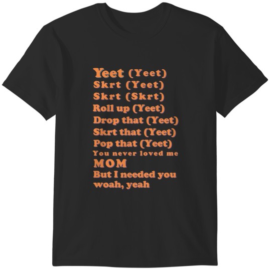 Discover Yeet, skrt lyrics T-Shirts