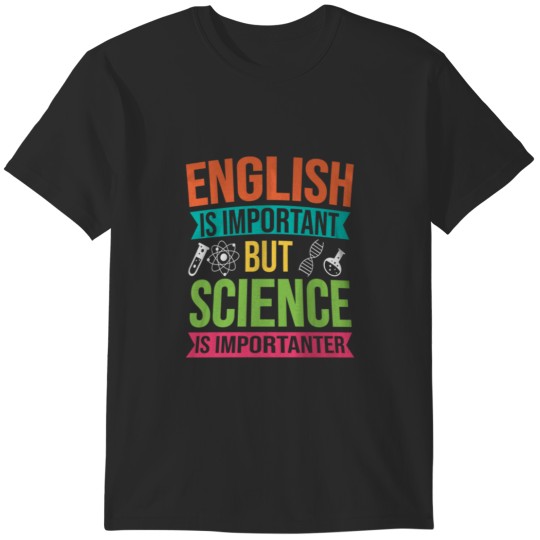 Discover English Is Important But Science Is Importanter Funny T-Shirts