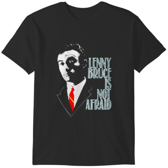Discover Lenny Bruce Is Not Afraid Design T-Shirts