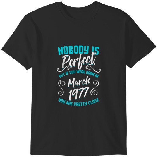 Discover Born In March 1977 Classic  42nd Birthday Gift Funny 9872 T-Shirts