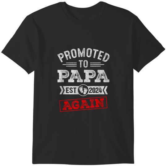 Discover Promoted To Papa Again 2024 Pregnancy Announcement T-Shirts