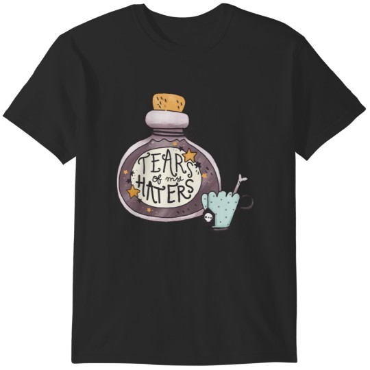 Discover tears of my haters T-Shirts