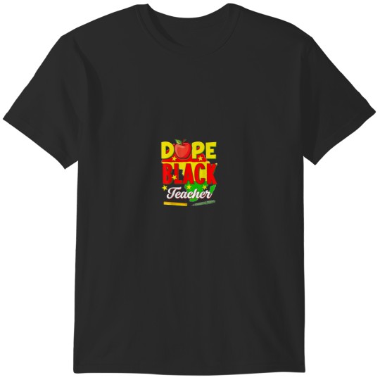 Discover Dope Black Teacher Juneteenth Melanin African American 5426 T-Shirts