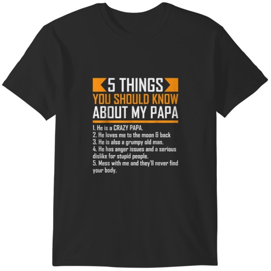 Discover 5 Things You Should Know About My Papa Fathers Day Funny 4277 T-Shirts