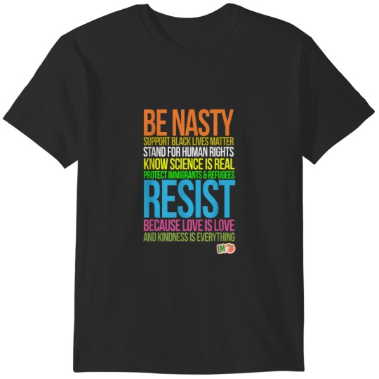 Discover Impeach Trump Be Nasty  Black Lives Resist Immigrant T-Shirts