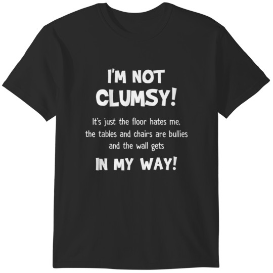 Discover I_m Not Clumsy Funny For Boys Girls T-Shirts
