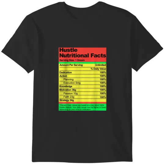 Discover Hustle Nutritional Facts Hard Worker Men Hustlers Fun T-Shirts