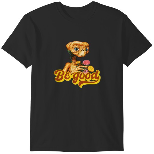 Discover E.T The Extra Terrestrial Be good T-Shirts