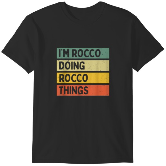 Discover Im Rocco Doing Rocco Things Funny Personalized Quote T-Shirts