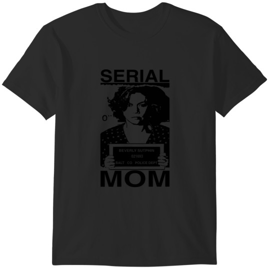 Discover Free Serial Mom T-Shirts