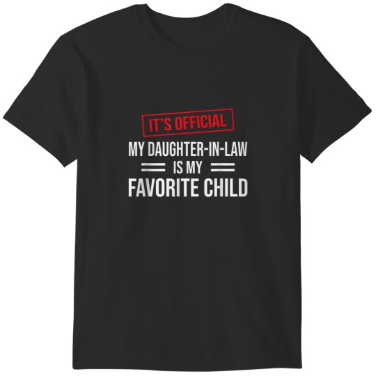 Discover My Daughter In Law Is My Favorite Child Funny Family Saying T-Shirts